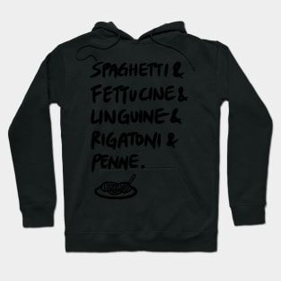 Spaghetti & Fettucine & Linguine & Rigatoni & Penne. Hoodie